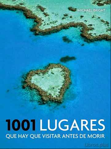 Descargar gratis ebook 1001 LUGARES QUE HAY QUE VISITAR ANTES DE MORIR en epub