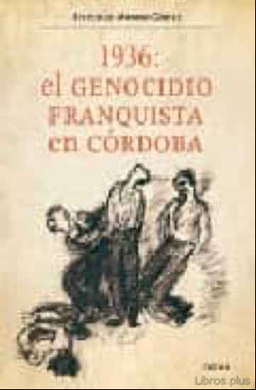 Descargar gratis ebook 1936: GENOCIDIO FRANQUISTA EN CORDOBA en epub
