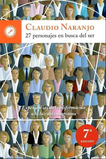 Descargar gratis ebook 27 PERSONAJES EN BUSCA DEL SER: EXPERIENCIAS DE TRANSFORMACION A LA LUZ DEL ENEAGRAMA en epub