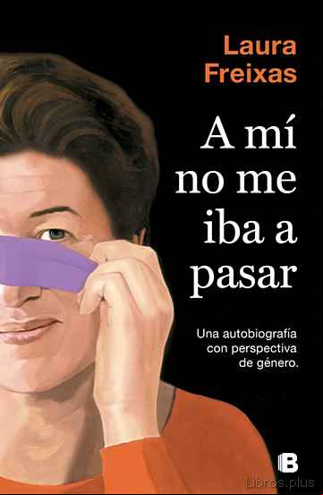Descargar gratis ebook A MÍ NO ME IBA A PASAR en epub