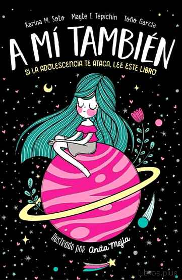 Descargar gratis ebook A MI TAMBIEN: SI LA ADOLESCENCIA TE ATACA, LEE ESTE LIBRO en epub