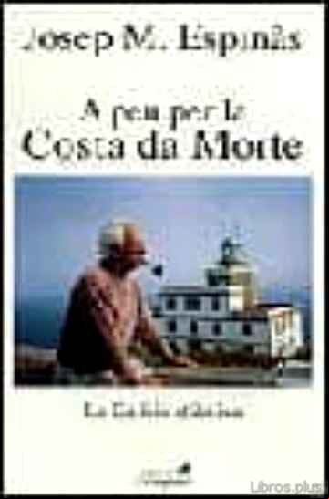 Descargar gratis ebook A PEU PER LA COSTA DA MORTE: LA GALICIA ATLANTICA en epub