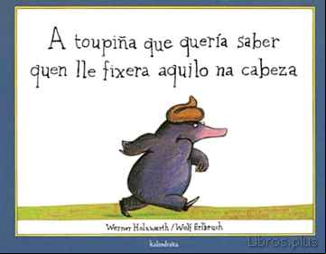 Descargar ebook A TOUPIÑA QUE QUERIA SABER QUEN LLE FIXERA AQUILO NA CABEZA