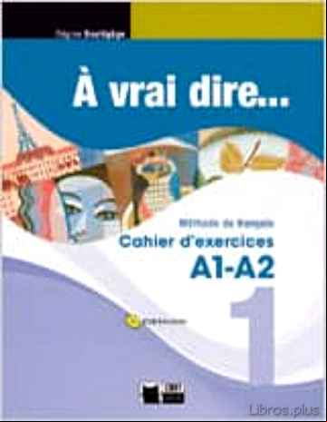Descargar ebook À VRAI DIRE 1 CAHIER D EXERCISES A1-A2 + CD