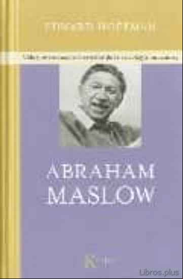 Descargar gratis ebook ABRAHAM MASLOW: VIDA Y ENSEÑANZAS DEL CREADOR DE LA PSICOLOGIA HU MANISTA en epub