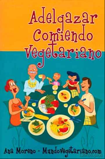 Descargar ebook ADELGAZAR COMIENDO VEGETARIANO