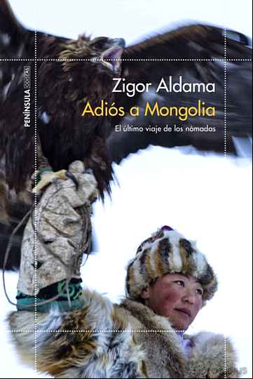 Descargar gratis ebook ADIOS A MONGOLIA: EL ULTIMO VIAJE DE LOS NOMADAS en epub
