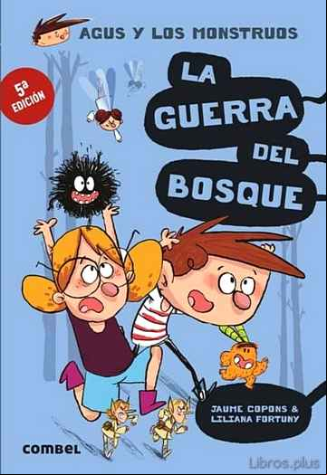 Descargar gratis ebook AGUS Y LOS MONSTRUOS 4:LA GUERRA DEL BOSQUE en epub