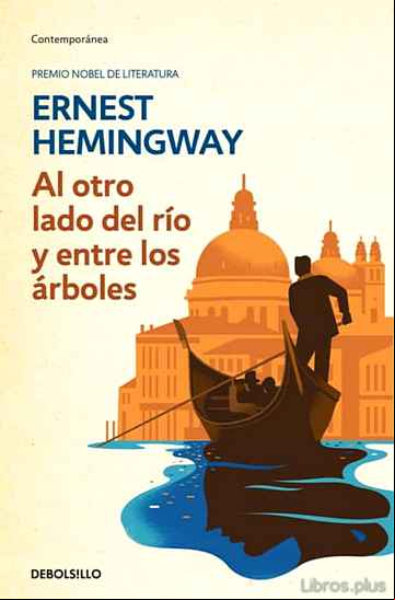 Descargar gratis ebook AL OTRO LADO DEL RIO Y ENTRE LOS ARBOLES en epub