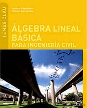 Descargar gratis ebook ALGEBRA LINEAL BASICA PARA INGENIERIA CIVIL (TEMES CLAU) en epub