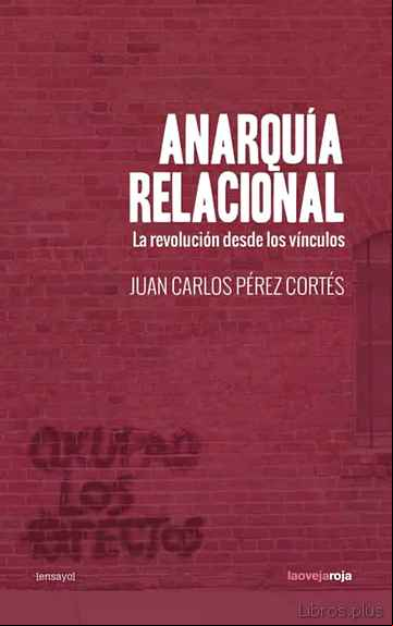 Descargar gratis ebook ANARQUÍA RELACIONAL. LA REVOLUCIÓN DESDE LOS VÍNCULOS en epub