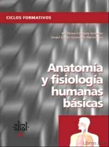 Descargar ebook ANATOMIA Y FISIOLOGIA HUMANAS BASICA (CICLO FORMATIVO GRADO MEDIO