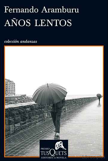 Descargar ebook AÑOS LENTOS (VII PREMIO TUSQUETS EDITORES DE NOVELA)