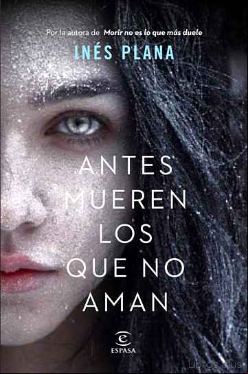 Descargar gratis ebook ANTES MUEREN LOS QUE NO AMAN en epub