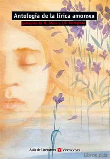 Descargar ebook ANTOLOGIA DE LA LIRICA AMOROSA