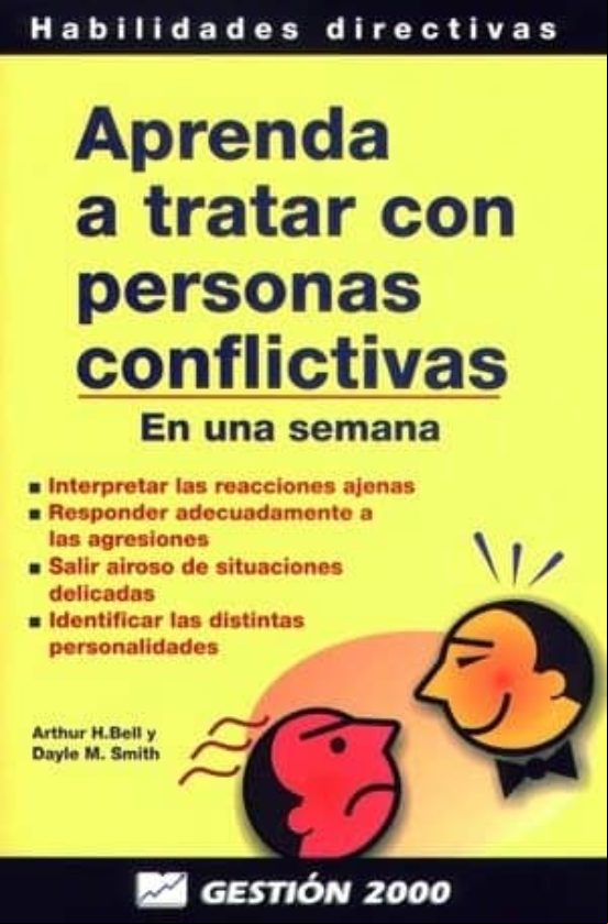 Descargar gratis ebook APRENDA A TRATAR CON PERSONAS CONFLICTIVAS EN UNA SEMANA: INTERPR ETAR LAS REACCIONES AJENAS, RESPONDER ADECUADAMENTE A LAS AGRESIONES en epub