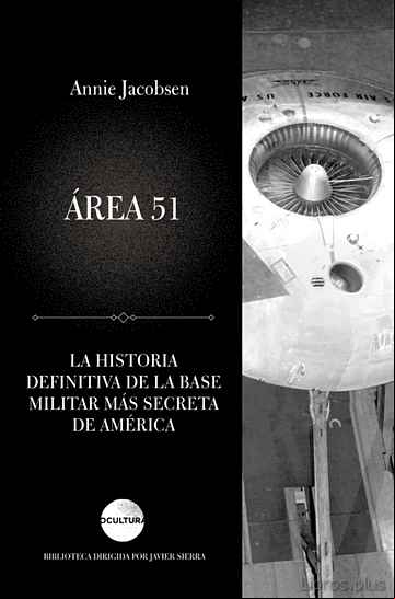 Descargar gratis ebook AREA 51: LA HISTORIA DEFINITIVA DE LA BASE MILITAR MAS SECRETA DE AMERICA en epub
