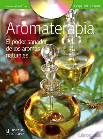 Descargar ebook AROMATERAPIA + DVD: EL PODER SANADOR DE LOS AROMAS NATURALES