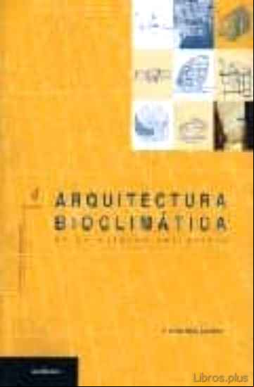 Descargar gratis ebook ARQUITECTURA BIOCLIMATICA EN UN ENTORNO SOSTENIBLE en epub