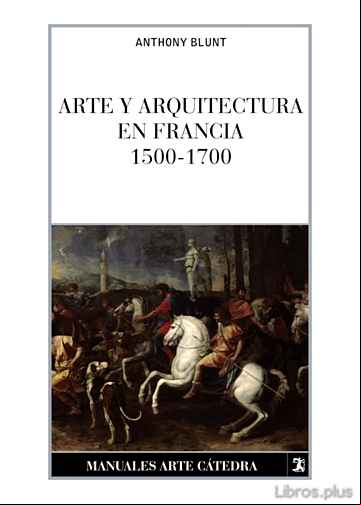 Descargar gratis ebook ARTE Y ARQUITECTURA EN FRANCIA,1500-1700 (3ª ED.) en epub