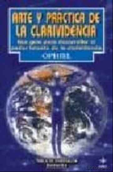 Descargar gratis ebook ARTE Y PRACTICA DE LA CLARIVIDENCIA en epub