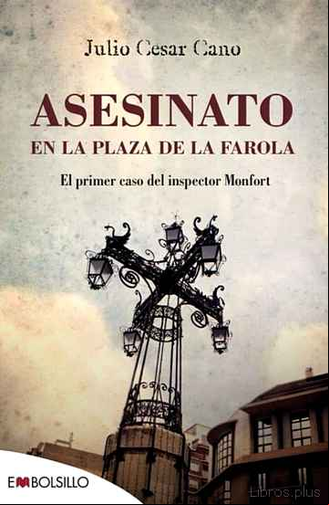 Descargar gratis ebook ASESINATO EN LA PLAZA DE LA FAROLA (SERIE BARTOLOME MONFORT 1) en epub