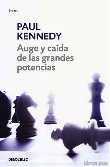 Descargar gratis ebook AUGE Y CAIDA DE LAS GRANDES POTENCIAS en epub