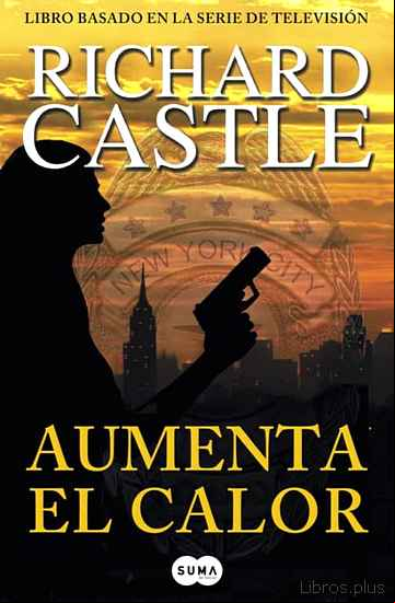Descargar ebook AUMENTA EL CALOR (SERIE CASTLE 3)