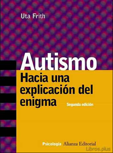 Descargar ebook AUTISMO: HACIA UNA EXPLICACION DEL ENIGMA (2ª ED.)