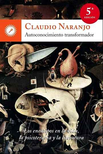 Descargar gratis ebook AUTOCONOCIMIENTO TRANSFORMADOR: LOS ENEATIPOS EN LA VIDA, LA PSIC OTERAPIA Y LA LITERATURA (4ª ED.) en epub