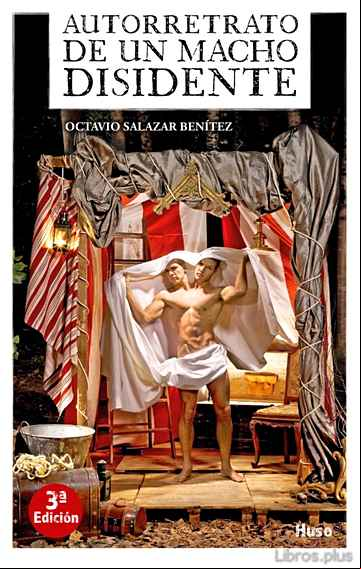 Descargar gratis ebook AUTORRETRATO DE UN MACHO DISIDENTE en epub