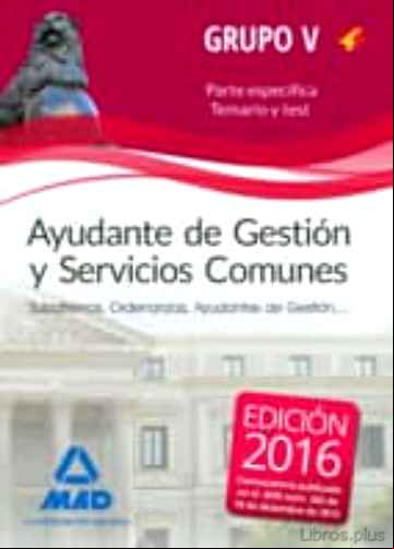 Descargar ebook AYUDANTE DE GESTIÓN Y SERVICIOS COMUNES. PERSONAL LABORAL DE MINISTERIOS. GRUPO V. TEMARIO Y TEST PARTE ESPECÍFICA