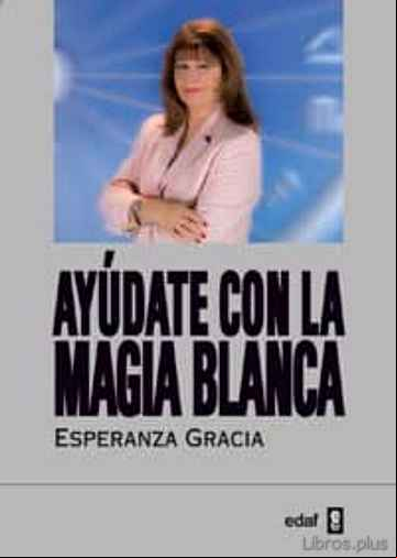Descargar gratis ebook AYUDATE CON LA MAGIA BLANCA en epub