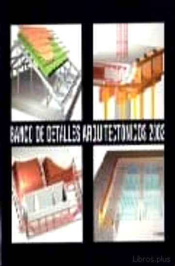 Descargar gratis ebook BANCO DE DETALLES ARQUITECTONICOS 2002 en epub