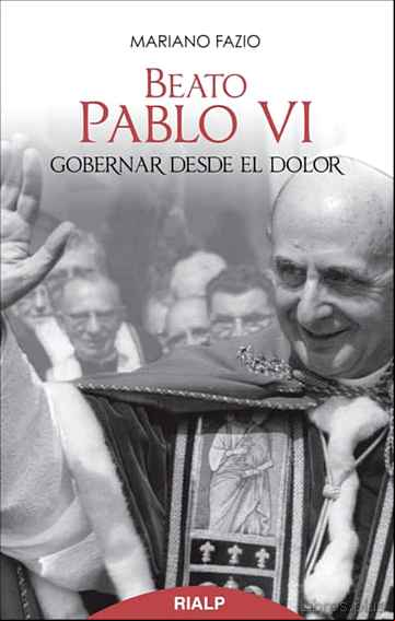 Descargar gratis ebook BEATO PABLO VI: GOBERNAR DESDE EL DOLOR en epub