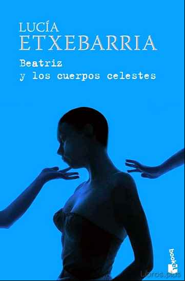 Descargar ebook BEATRIZ Y LOS CUERPOS CELESTES (PREMIO NADAL 1998)