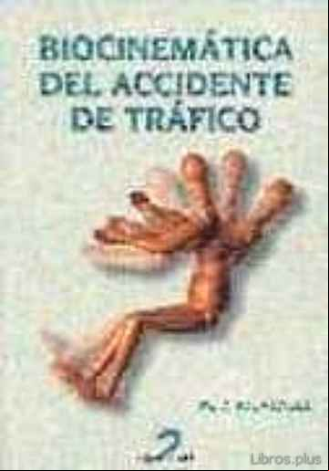 Descargar gratis ebook BIOCINEMATICA DEL ACCIDENTE DE TRAFICO PARA LA RECONSTRUCCION DEL ACCIDENTE DE TRAFICO EN LA DETERMINACION D en epub