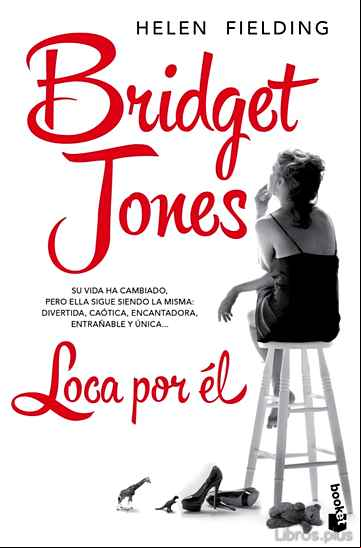 Descargar gratis ebook BRIDGET JONES. LOCA POR EL en epub