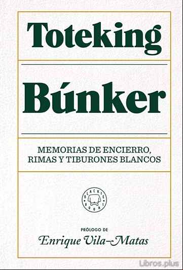 Descargar libro BÚNKER: MEMORIAS DE UN ENCIERRO, RIMAS Y TIBURONES BLANCOS