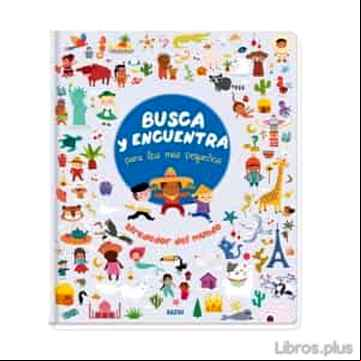 Descargar gratis ebook BUSCA Y ENCUENTRA PARA LOS MAS PEQUEÑOS ALREDEDOR DEL MUNDO en epub