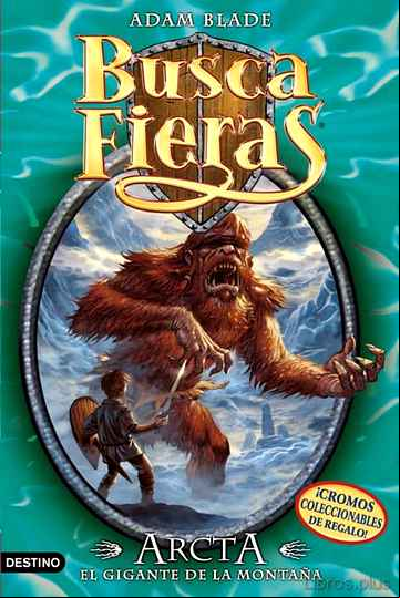 Descargar gratis ebook BUSCAFIERAS 3: ARCTA, EL GIGANTE DE LA MONTAÑA en epub