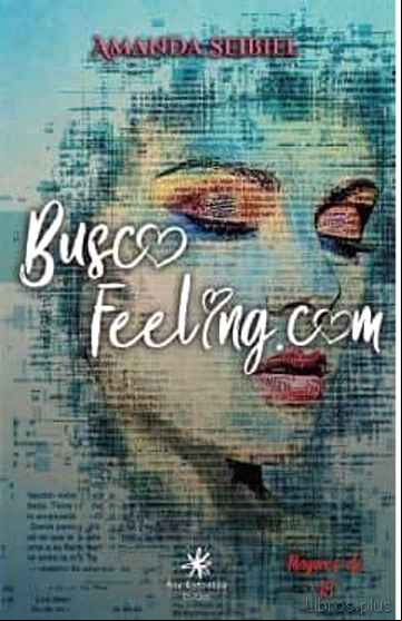 Descargar gratis ebook BUSCO FEELING:LA UNICA HISTORIA CONTADA DE UNA PLATAFORMA DE DATING en epub