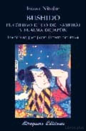Descargar gratis ebook BUSHIDO: EL CODIGO ETICO DEL SAMURAI (2ª ED.9 en epub