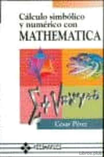 Descargar gratis ebook CALCULO SIMBOLICO Y NUMERICO CON MATHEMATICA en epub