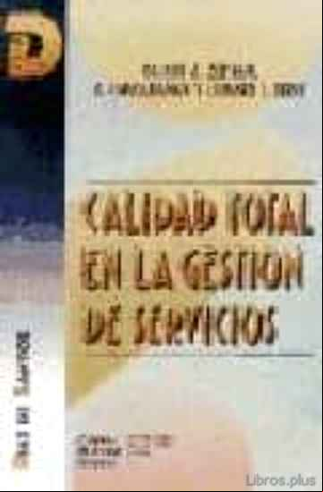 Descargar gratis ebook CALIDAD TOTAL EN LA GESTION DE SERVICIOS en epub