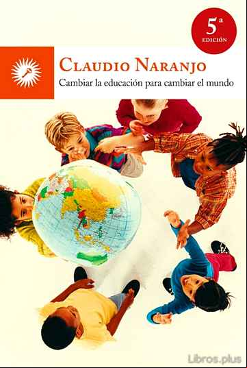 Descargar ebook CAMBIAR LA EDUCACION PARA CAMBIAR EL MUNDO