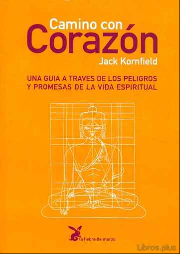 Descargar gratis ebook CAMINO CON CORAZON: UNA GUIA A TRAVES DE LOS PELIGROS Y PROMESAS DE LA VIDA ESPIRITUAL (5ª ED.) en epub