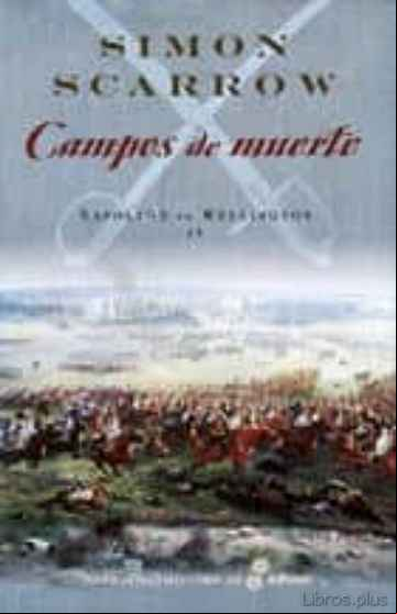 Descargar gratis ebook CAMPOS DE MUERTE (NAPOLEON VS WELLINGTON IV) en epub