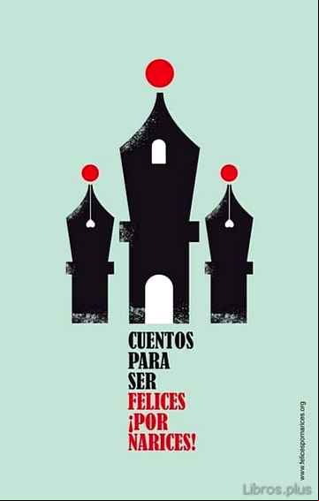 Descargar gratis ebook CARTAS Y CUENTOS PARA SER FELICES ¡POR NARICES! en epub
