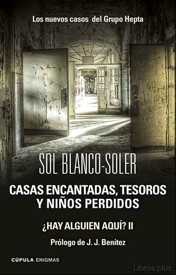 Descargar gratis ebook CASAS ENCANTADAS, TESOROS Y NIÑOS PERDIDOS: ¿HAY ALGUIEN AQUI? II : LOS NUEVOS CASOS DEL GRUPO HEPTA en epub